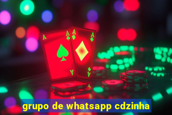 grupo de whatsapp cdzinha